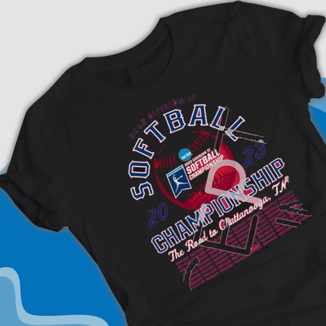 Ncaa Division Ii Softball 2023 Championship The Road To Chattanooga Tn Shirt Ncaa Division Ii Softball 2023 Championship The Road To Chattanooga Tn Shirt