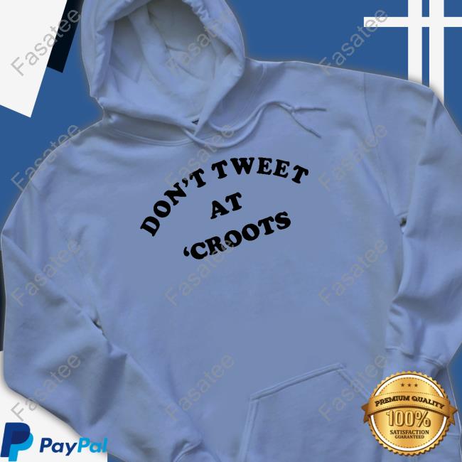 Homefield Store Don't Tweet At Croots Tee