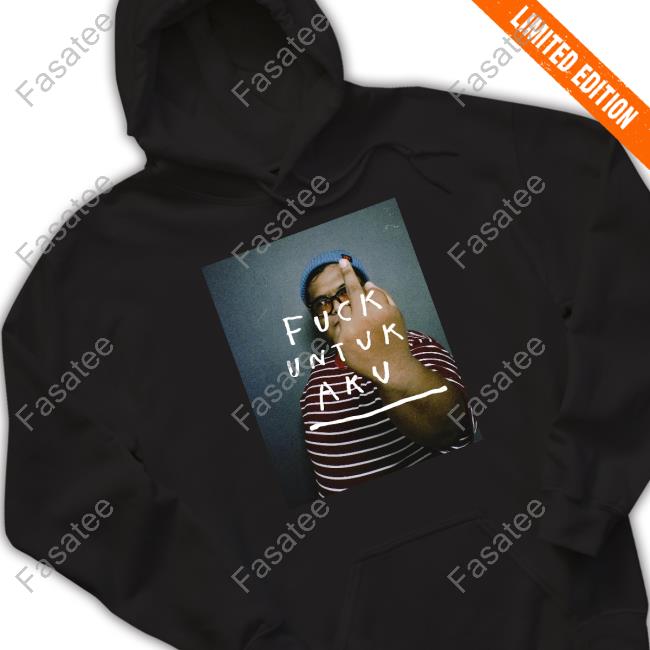 Gilang Bhaskara Fuck Untuk Aku Hoodie
