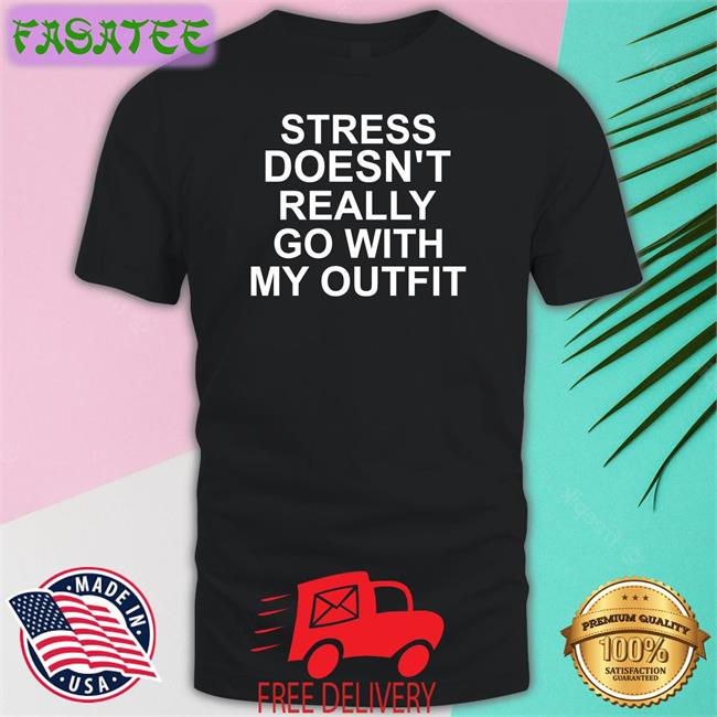 Stress Doesn't Really Go With My Outfit Hoodie