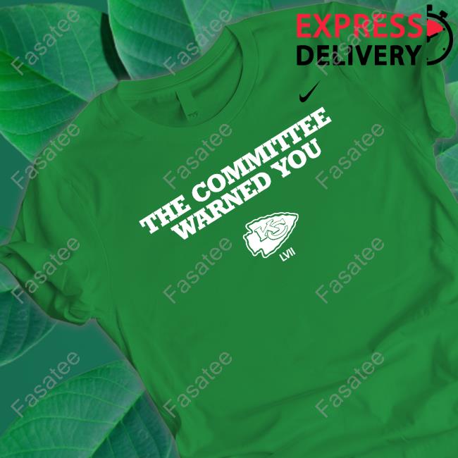 The Committee Warned You Chiefs Tee Shirt The Committee Warned You Chiefs Tee