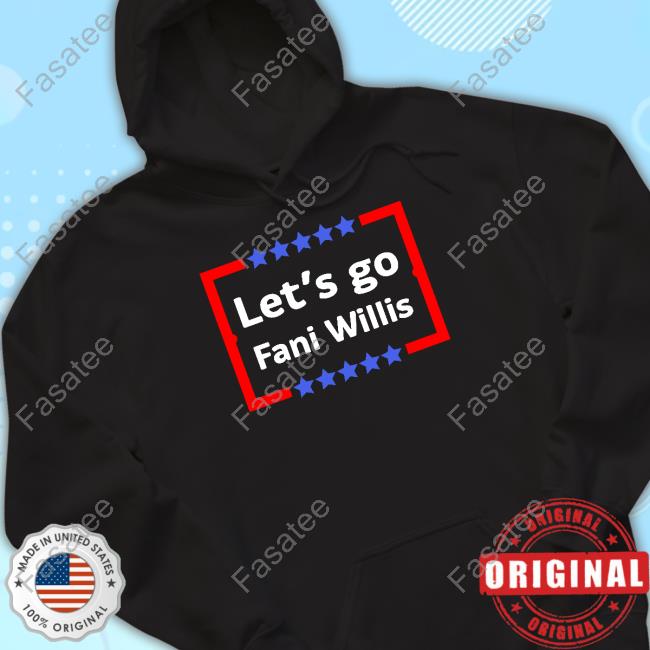 Let's Go Fani Willis Hoodie