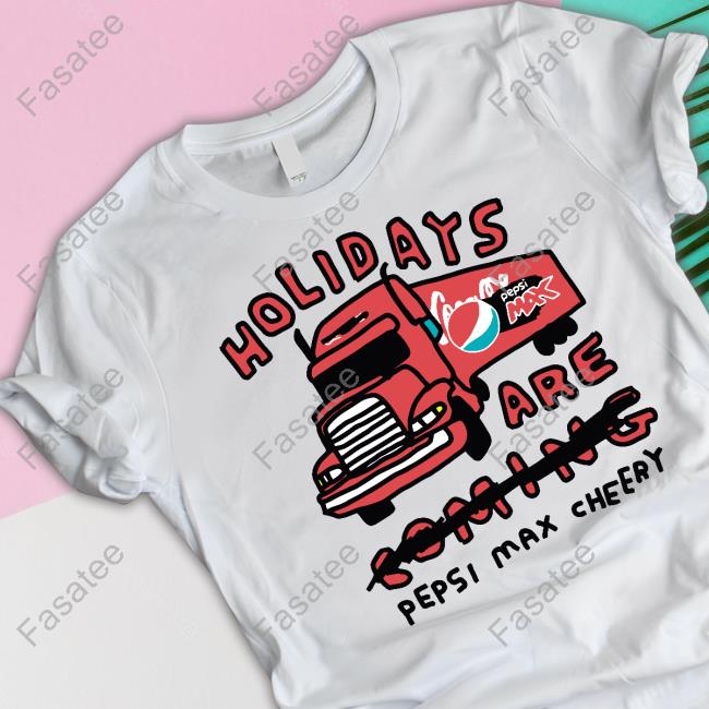 Zoebreadtok Holidays Are Pepsi Max Cheery T-Shirt