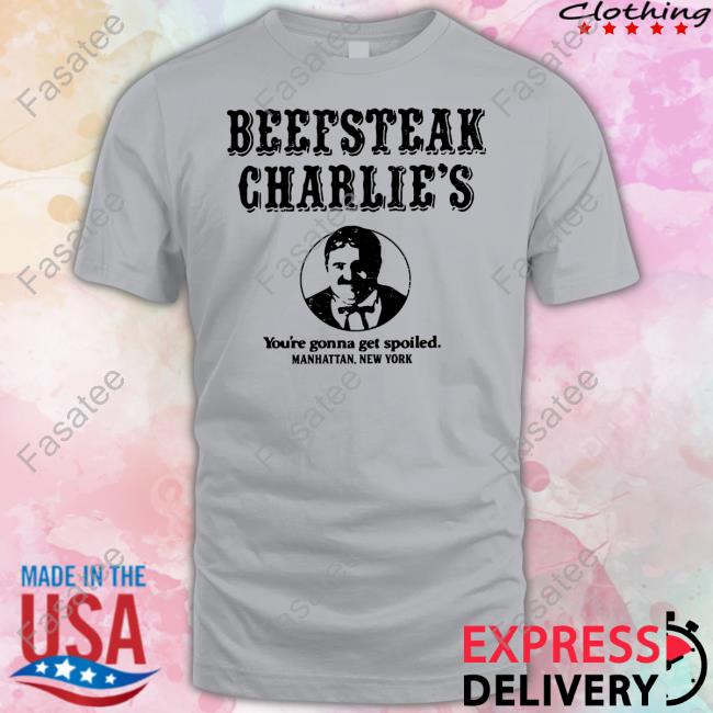 Oldschoolshirts Beefsteak Charlie's You're Gonna Get Spoiled Manhattan New York Tee