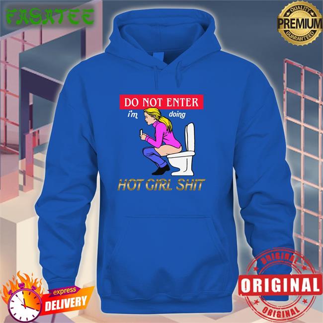 Thegoodshirts Do Not Enter I'm Doing Hot Girl Shit Hoodie