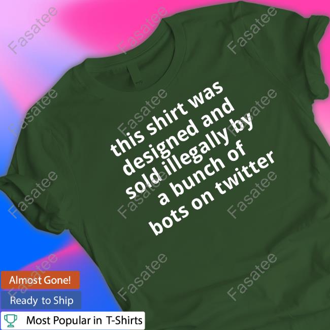 Alexa Heinrich This Shirt Was Designed And Sold Illegally By A Bunch Of Bots On Twitter Shirt