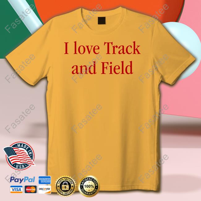I Love Track And Field T Shirt