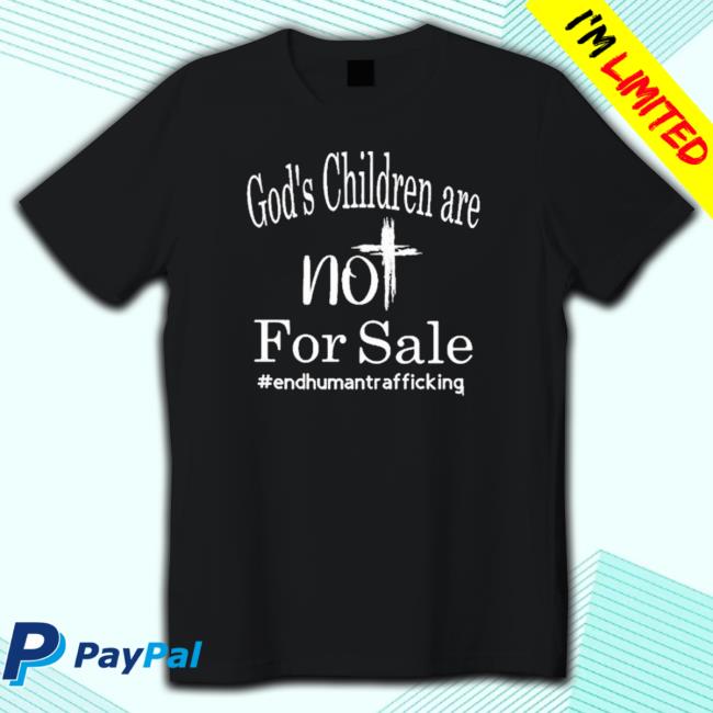 God’S Children Are Not For Sale #Endhumantrafficking Classic Shirt