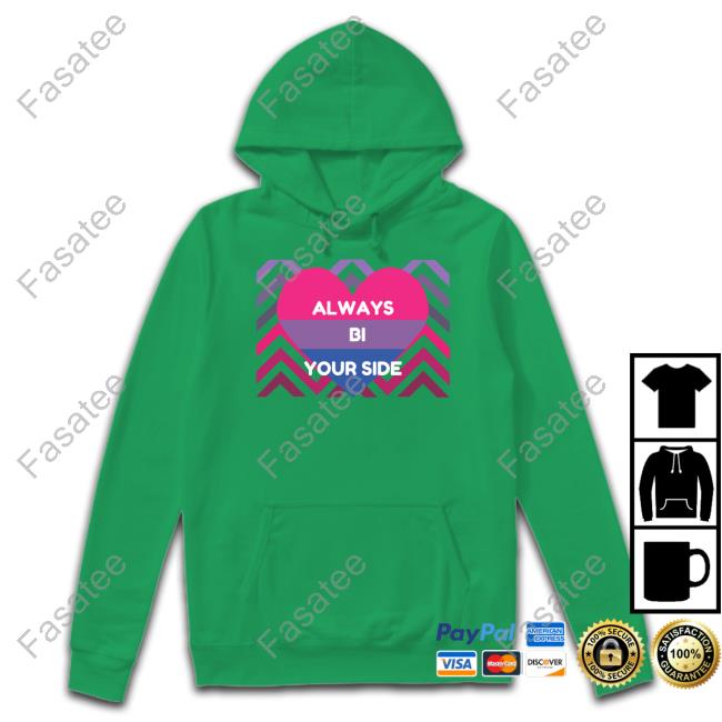 Always Bi Your Side Long Sleeve T Shirt Tiredjust1 Always Bi Your Side Unisex T Shirt Tiredjust1