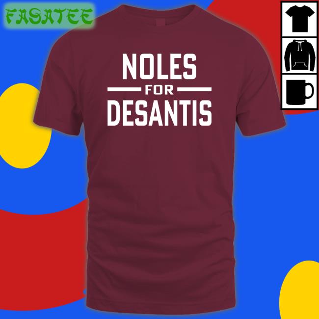 Seminoles Noles For Desantis Tee Shirt Caseydesantis