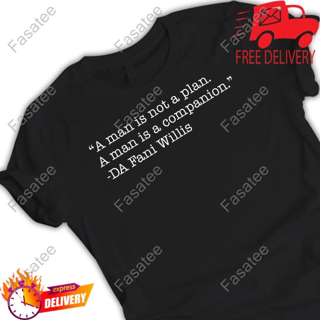 Portiamcgonagal A Man Is Not A Man Is A Plan A Companion Da Fani Willis Sweatshirt