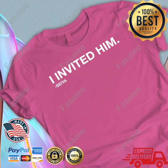 Obvious Shirts I Invited Him Seiya Shirt David Kaplan