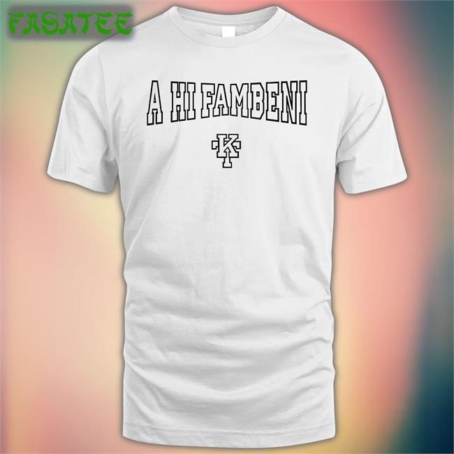 A Hi Fambeni T Shirt
