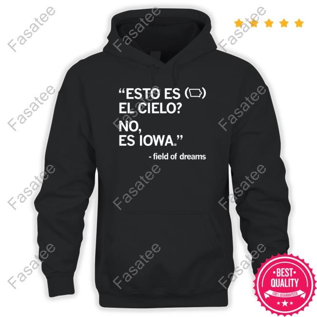Esto Es El Cielo No Es Iowa Field Of Dreams Tee Raygunsite Store Is This Heaven Spanish