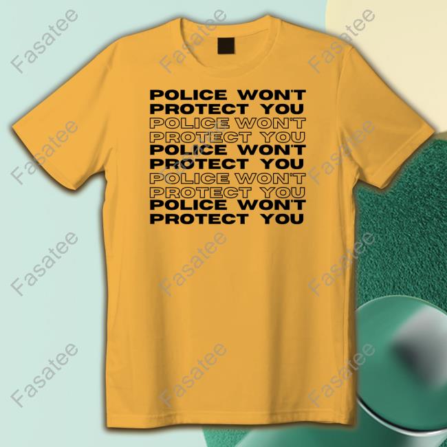 Police Won't Protect You Hoodie