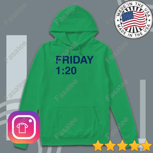 Friday 1:20 Sweatshirt Friday 1:20 Sweatshirt