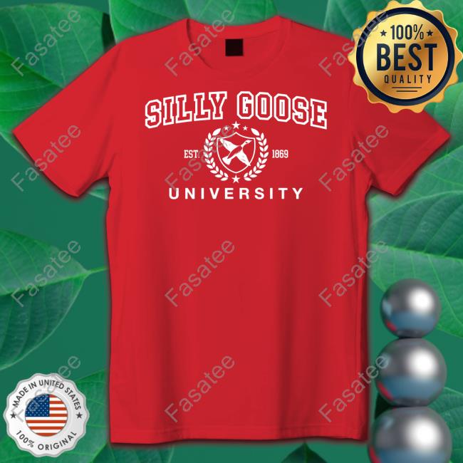 Gotfunny Merch Silly Goose University Tee Shirt