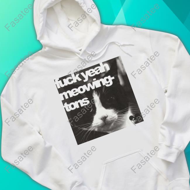 Fuck Yeah Meowing-Tons Shirts