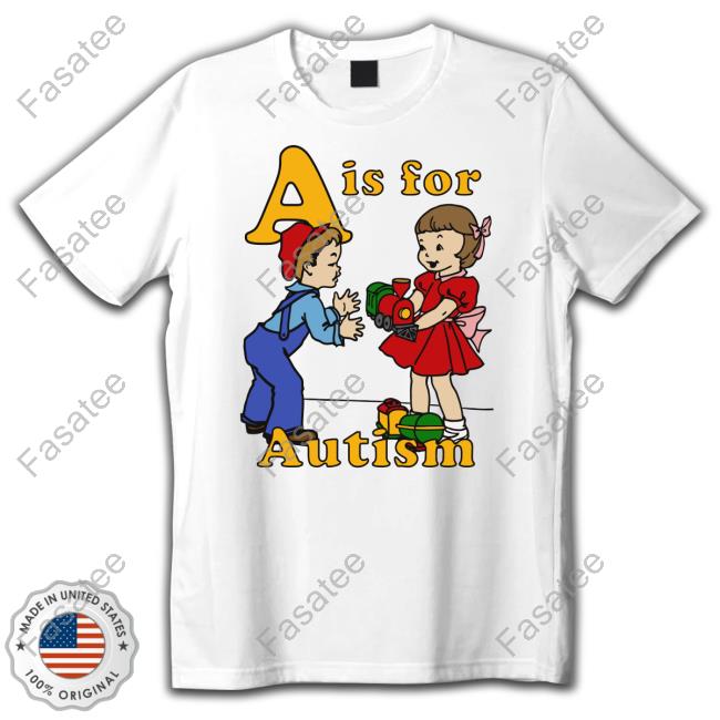 Shirtsthatgohard A Is For Autism Shirts