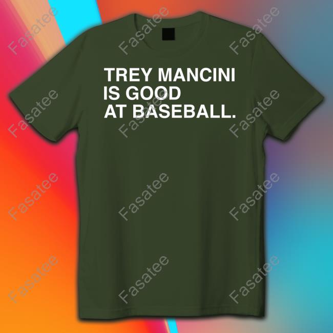 Trey Mancini Is Good At Baseball Hoodie