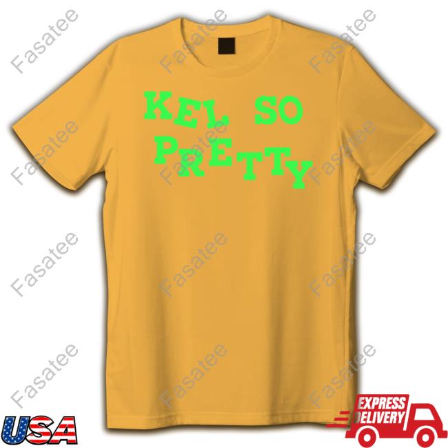 Kelssqueen Kel So Pretty Shirt