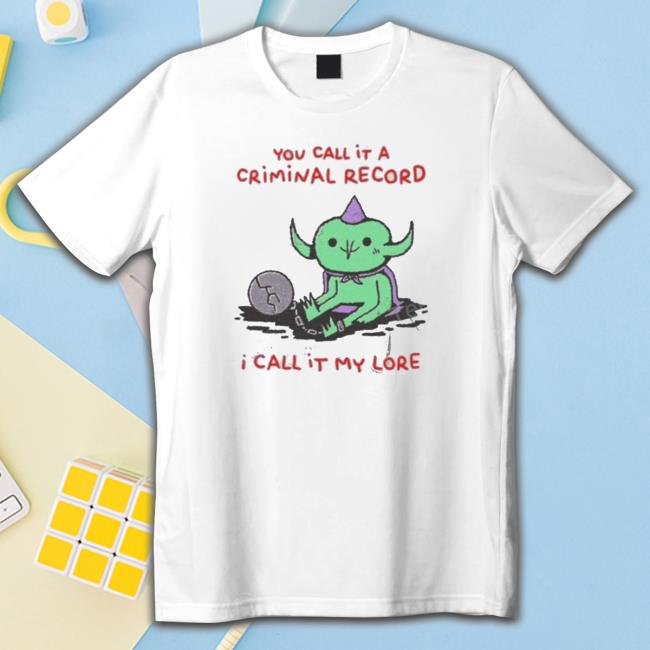 Wizard Of Barge You Call It A Criminal Record I Call It My Lore New Sweatshirt
