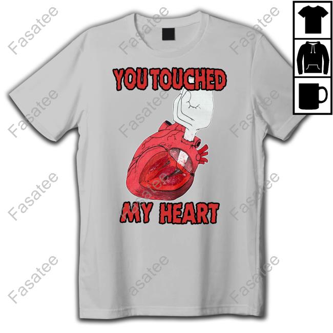 You Touched My Heart Hoodie