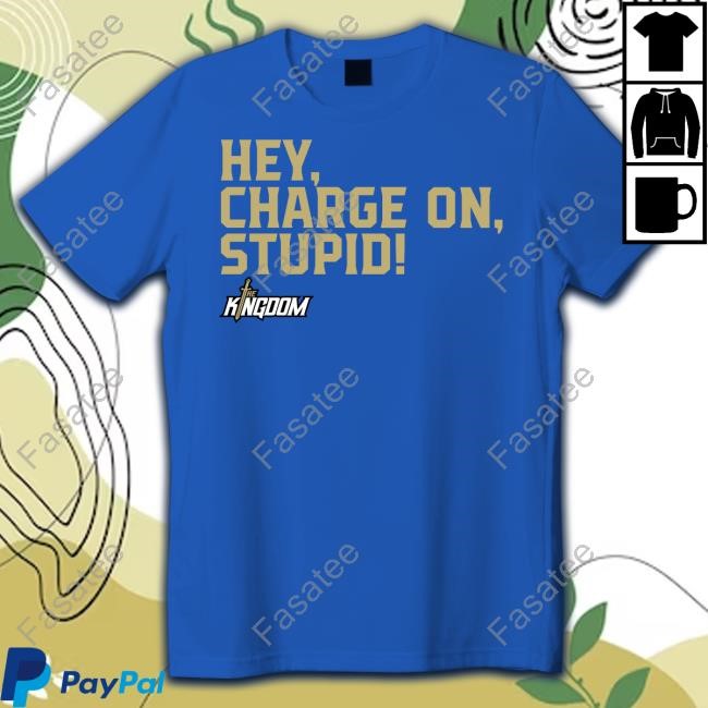The Kingdom Nil Hey Charge On Stupid Sweatshirt