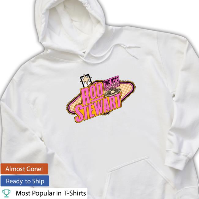 Rod Stewart Merch The Hits Vegas Marquee shirt Rod Stewart Merch The Hits Vegas Marquee Shirt