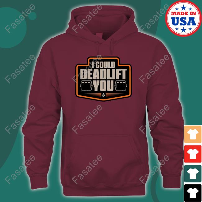 I Could Deadlift You T Shirt She-Rage, Princess Of Pain