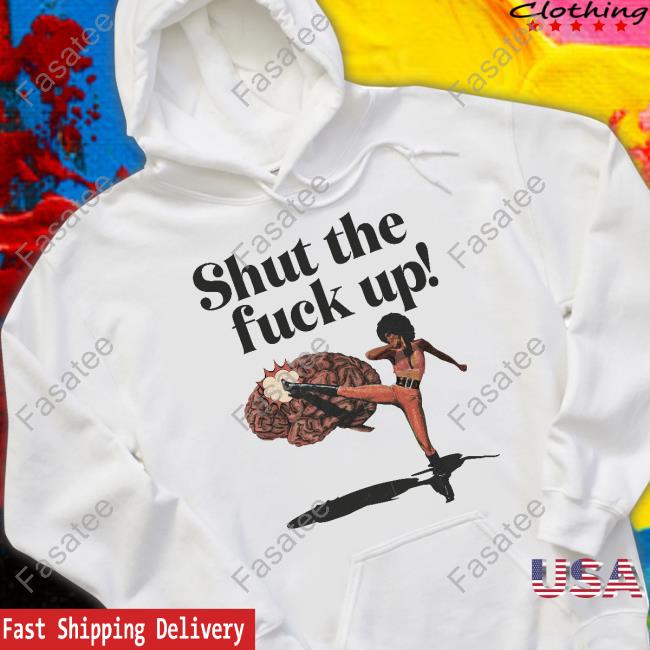 Vintagefantasy Shut The Fuck Up Vintagefantasy Magazine Hooded Sweatshirt