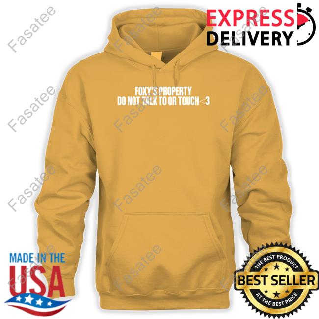 Foxy's Property Do Not Talk To Or Touch Tee