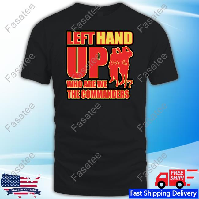 Washington Left Hand Up Who Are We The Commanders Long Sleeve T Shirt