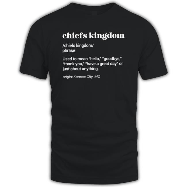 Chiefs Kingdom Phrase Used To Mean Hello Goodbye Hoodie