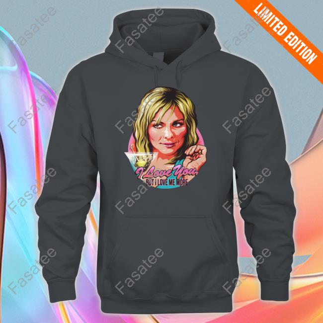Nordacious Store I Love You But I Love Me More T Shirt Mr. Big Nordacious Store I Love You But I Love Me More T Shirt Mr. Big