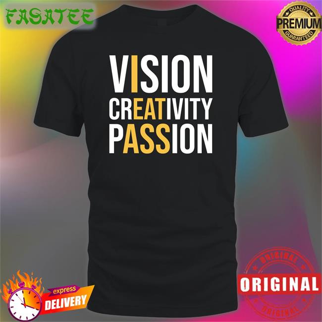 Vision Creativity Passion New Shirt