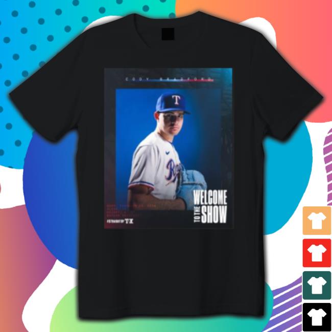 Welcome To The Show Cody Bradford Shirt