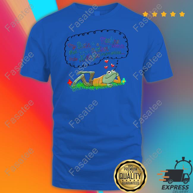 My Brain Is A Machine That Turns Mediocre Events Into Nostalgic Hoodie Justinsshirt My Brain Is A Machine That Turns Mediocre Events Into Nostalgic T Shirts