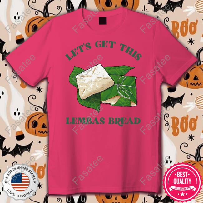 Let's Get This Lembas Bread T-Shirt