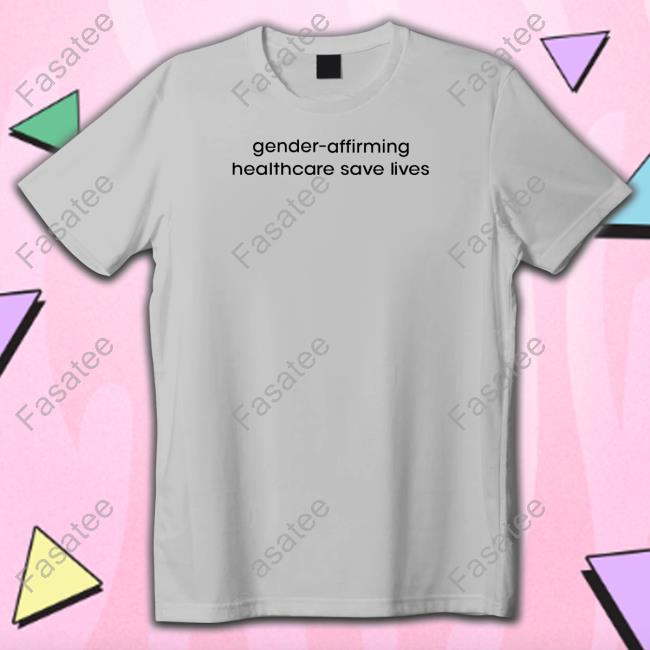 Gender Affirming Healthcare Save Lives Sweatshirt