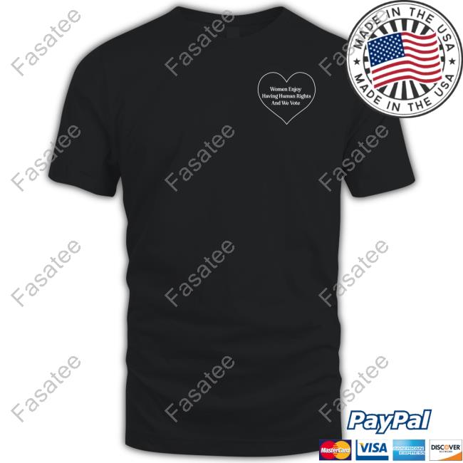 Onwardtogether Store Women Enjoy Having Human Rights And We Vote Tee