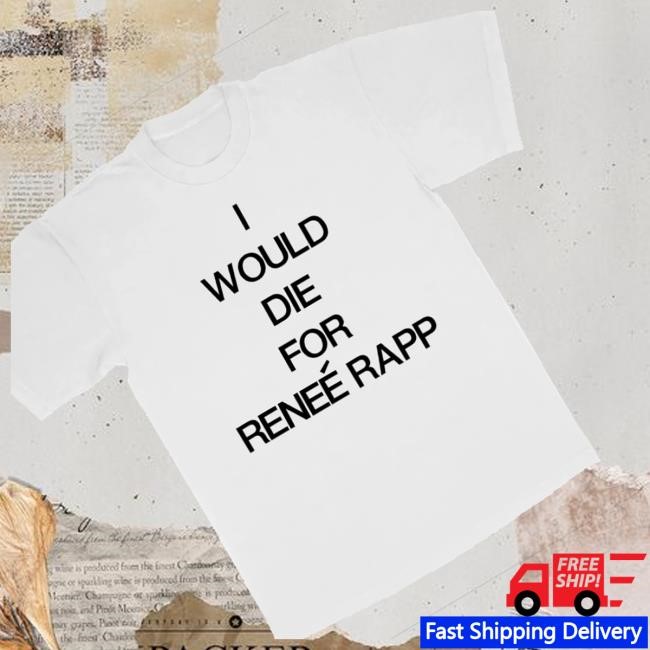 I Would Die For Renee Rapp Hoodie