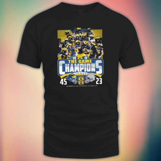 Michigan Wolverines Vs Ohio State Buckeyes 45-23 2022 The Game Champions Shirt
