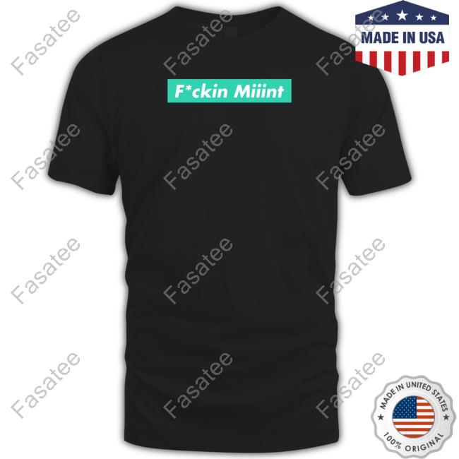 Kopke613 Fucking Miiint Hoodie Sweatshirt