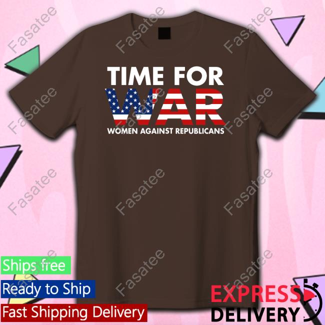 Brown Eyed Susan Time For War Women Against Republicans Shirt, T Shirt, Hoodie, Sweater, Long Sleeve T-Shirt And Tank Top