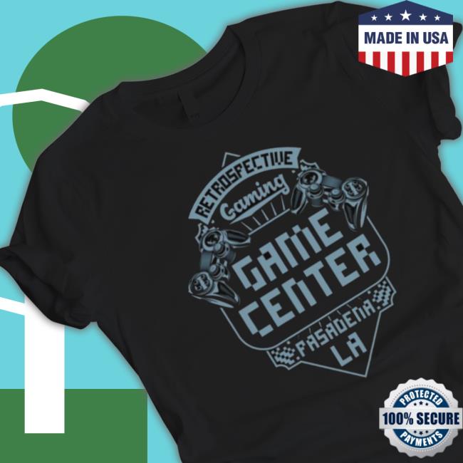 Game Center Pasadena La Shirt