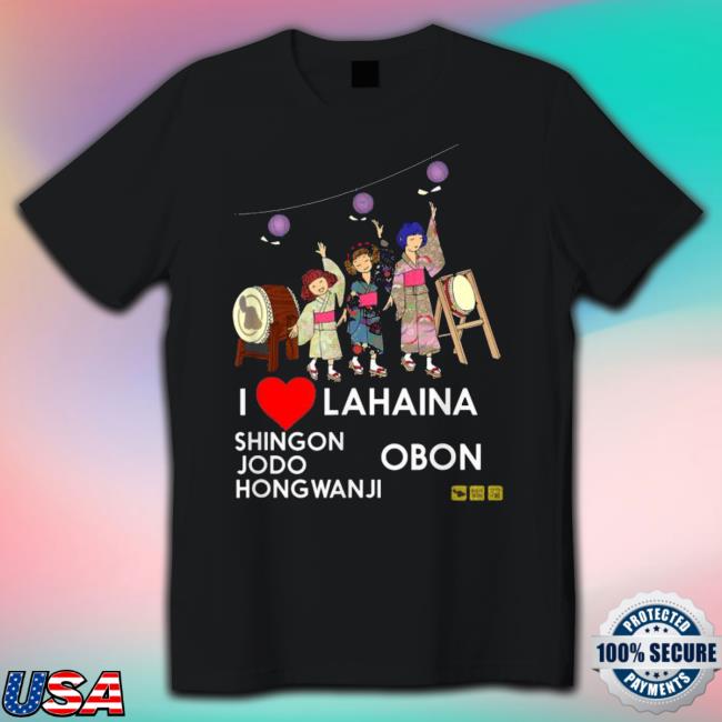 Official i Love Lahaina Shingon Jodo Hongwanji Obon Maui Mon Hoodie