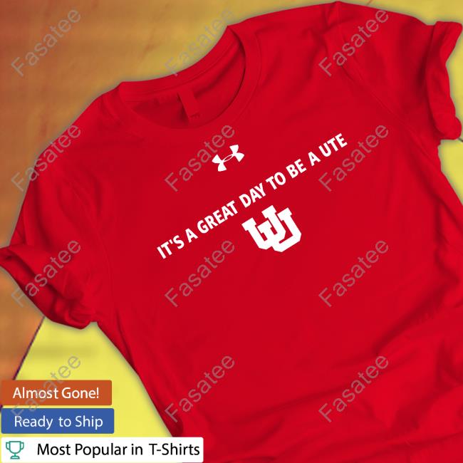 It's A Great Day To Be A Ute Shirts Utah Women’s Basketball