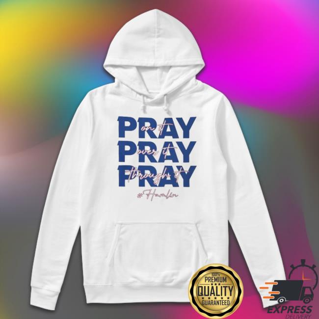 Pray For Hamlin Over It On It Shirt Pray For Hamlin Over It On It Shirts