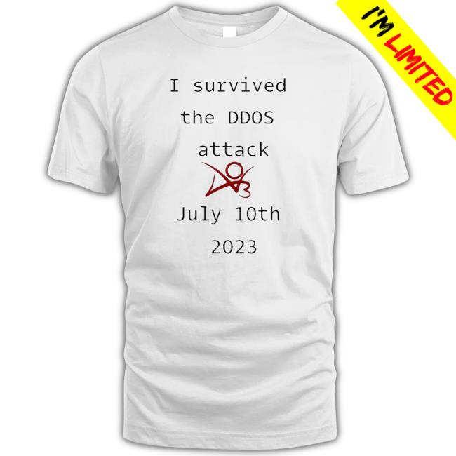 Original I Survived The Ddos Attack July 10Th 2023 shirt, hoodie, tank top, sweater and long sleeve t-shirt